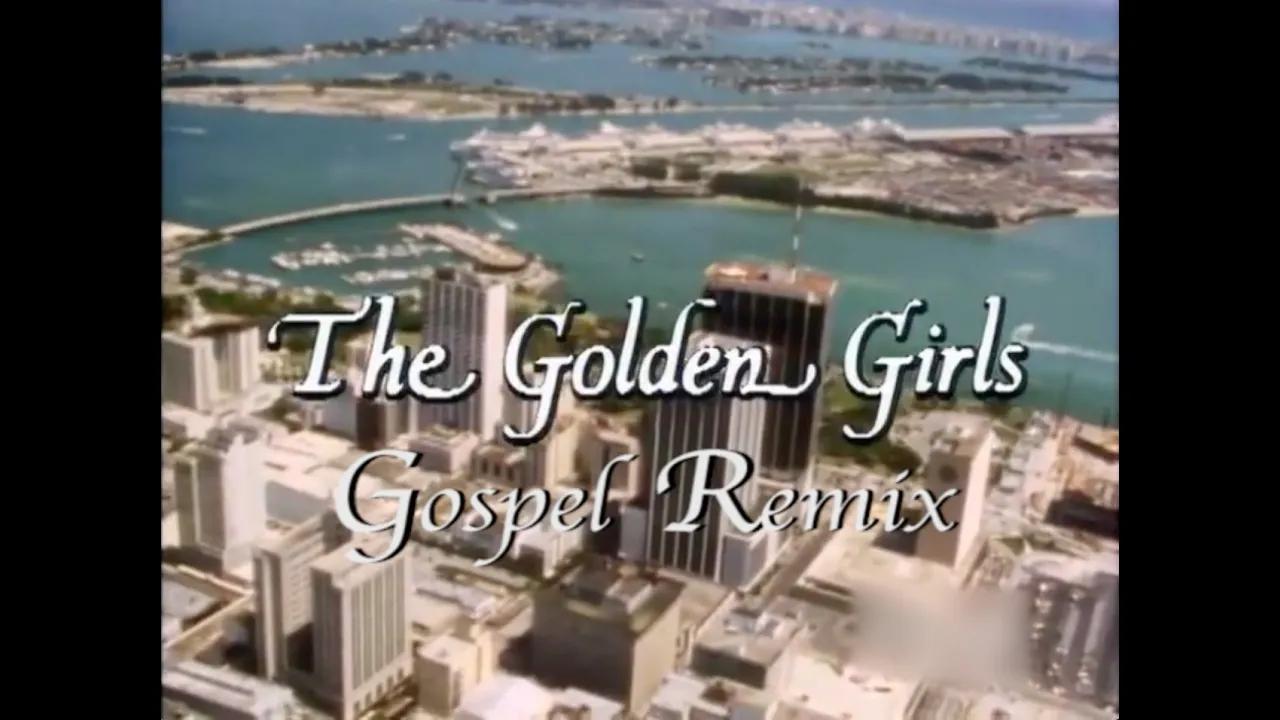 GOLDEN GIRLS GOSPEL REMIX