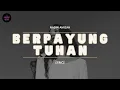 Download Lagu NADIN AMIZAH - BERPAYUNG TUHAN (VIDEO LYRICS)