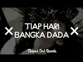 DJ TIAP HARI BANGKA DADA (Slowed And Reverb)