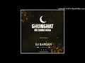Download Lagu GHUNGHAT ME CHAND HOGA DJ SARGAM Nd DJ Jay full vibration