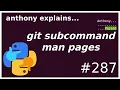 man pages for git subcommands beginner - intermediate anthony explains