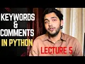 Problem Solutions and keywords in python Python Series Lecture 5