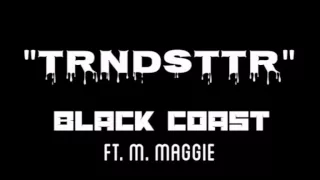 Download Black Coast - TRNDSTTR ft. M. Maggie || Lyrics MP3