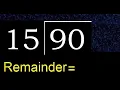 Divide 90 by 15 remainder quotient Division with 2 Digit Divisors How to do division