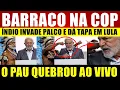 Lagu URGENTE! ÍNDIO INVADE PALCO DO LULA E DÁ TAPA NA CARA DO PRESIDENTE! POLÍCIA É CHAMADA NA COP30