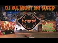 DJ ALL NIGHT NO SLEEP REMIX TIK-TOK FULL BASS