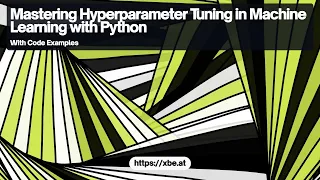 Hyperparameter Tuning in Machine Learning with Python Grid Search and Cross-Validation