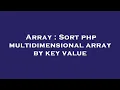 Array Sort php multidimensional array by key value