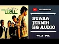 Lagu WALI - DIK (HQ AUDIO) SUARA JERNIH.