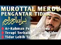 Download Lagu Suara Terindah !! Dengarkan Al-Qur'an Merdu Ini Agar Tidurmu Lebih Nyaman - Al-Qur'an Merdu