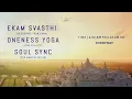 Download Lagu Ekam Svasthi | Oneness Yoga | Soul Sync