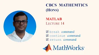 MATLAB Theory for break command continue command return command Numerical methods Lecture 14