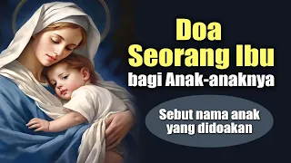 Download Doa Seorang Ibu bagi Anak-Anaknya ( Dengan Menyebut Nama Anak ) + 3x Salam Maria |  Doa Katolik MP3