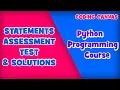STATEMENTS ASSESSMENT TEST SOLUTIONS Learn Python Programming Beginner to Advanced