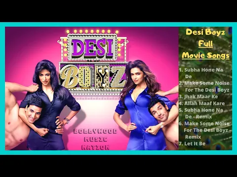Download MP3 Desi Boyz Jukebox | Desi Boyz All Song | Subah Hone Na De Song | Desi Girls | Bollywood Music Nation