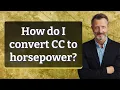 How do I convert CC to horsepower