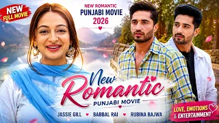 New Romantic Punjabi Movie 2026 | Jassie Gill, Babbal Rai, Rubina Bajwa | Latest Punjabi Film