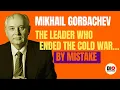 Mikhail Gorbachev The Last Soviet Leader