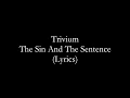 Download Lagu Trivium - The Sin And The Sentence (LYRICS) *HD*