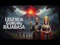LEGENDA GUNUNG RAJABASA LAMPUNG | KISAH PENUNGGU RAKSASA,CAHAYA ANEH DI PUNCAK|CERITA RAKYAT LAMPUNG