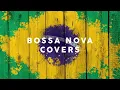 Download Lagu Bossa Nova Covers 2021 - Cool Music
