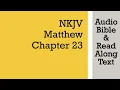 Matthew 23 - NKJV Bible Text