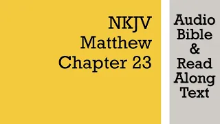 Matthew 23 - NKJV Bible Text
