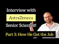Senior Scientist at AstraZeneca Part 3 Recruitment and Interviews For Big Pharma