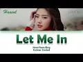 LOONA/HASEUL (이달의 소녀/허슬) LET ME IN (소년, 소녀) LYRICS (Han/Rom/Eng)
