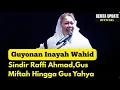 Makjleb! Guyonan Pinggir Jurang Inayah Wahid: Sindir Raffi Ahmad, Gus Yahya  Hingga Gus Miftah