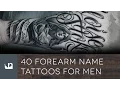 40 Forearm Name Tattoos For Men