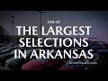 One of the Largest Selections in Aarkansas Plus Better Deals