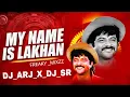 Download Lagu MY NAME IS LAKHAN (FREAKY_MIXZZ) DJ_ARJ X DJ_SR