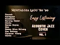 Lagu Full Album Lagu Nostalgia | Acoustic Jazz Cover  by Indovibe - Vol. 1