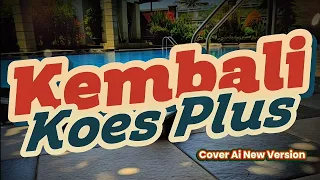 koes plus kembali ai cover versi baru lebih jernih u0026 modern bandung vlab