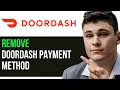 HOW TO REMOVE DOORDASH PAYMENT METHOD 2025 FULL GUIDE