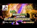 Download Lagu DJ AGUS TERBARU _ DJ REMEX YANG KUNANTI FULL BASS 2025 _ SOND FYP TIKTOK