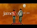 Download Lagu JAMES – Nothing But Love (Official Audio)
