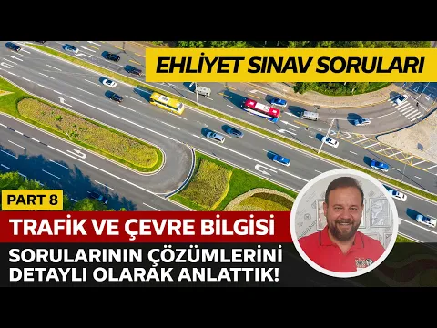 Trafik ve Çevre Bilgisi Detaylı Soru Çözümü | Elektronik Ehliyet Sınavı (E-Sınav) | PART 8