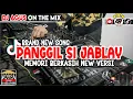Download Lagu DJ AGUS TERBARU PANGGIL AKU SI JABLAY X MEMORI BERKASI NEW VERSI SOUND FYP TIKTOK