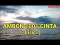 Download Lagu AMBON 1001 CINTA (Official Liric)