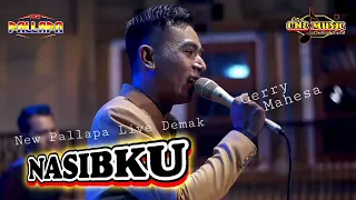 nasibku gerry mahesa new pallapa karanganyar demak