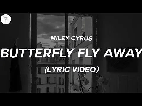 Download MP3 Miley Cyrus- Butterfly fly away (lyric video)