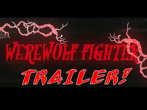 Werewolf Fighter Trailer