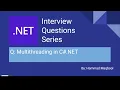 Concept of Multi-threading in C NET Interview Question