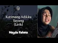 Meyda Rahma - Kutimang Adikku Sayang (Lirik)
