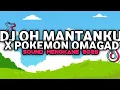 Download Lagu DJ OH MANTANKU X POKEMON OMAGAD X MASHUP MENGKANEE VIRAL FYP TIKTOK TERBARU 2025