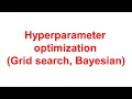 Hyperparameter optimization Grid search Bayesian optimization