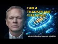 Can a Transplant Cure Aging Mitochondrial Medicine Is Here Catherine Baucom MD P