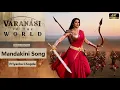 Lagu Mandakini Song - Varanasi Movie | Priyanka Chopra | Mahesh Babu | S.S. Rajamouli
